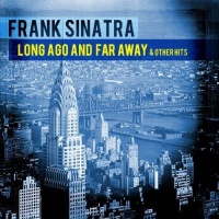 Essential Media Mod Frank Sinatra - Long Ago and Far Away & Other Hits Photo