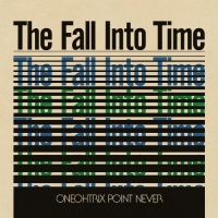 Software Oneohtrix Point Never - Fall Into Time Photo