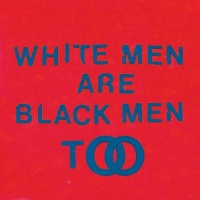 Big Dada Records Young Fathers - White Men Are Black Men Too Photo