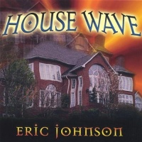 CD Baby Eric Johnson - House Wave Photo