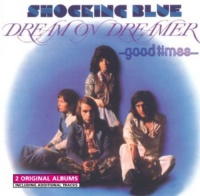 Imports Shocking Blue - Dream On Dreamer/Good Times Photo