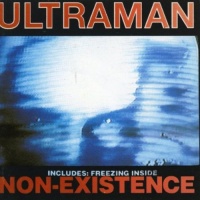 Cleopatra Records Ultraman - Non-Existence / Freezing Inside Photo