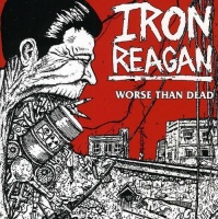 Magic Bullet Records Iron Reagan - Worse Than Dead Photo