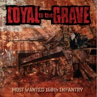 Modern Music Loyal To The Grave - Most Wanted 168th Infantry Photo