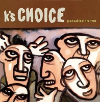 Imports K's Choice - Paradise In Me Photo
