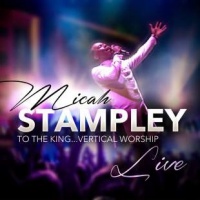 eOne Entertainment Micah Stampley - To The King: Vertical Worship Photo