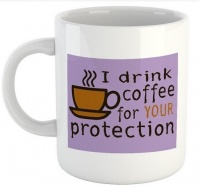 Mugshots I Drink Coffee For Your Protection - White Ceramic Mug Photo