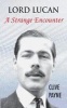 Lord Lucan - A Strange Encounter (Paperback) - Clive Payne Photo