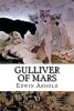 Gulliver of Mars (Paperback) - Edwin Lester Arnold Photo