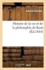 Histoire de La Vie Et de La Philosophie de Kant (French, Paperback) - Amand Saintes Photo