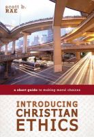 Photo of Introducing Christian Ethics - A Short Guide to Making Moral Choices (Paperback) - Scott Rae