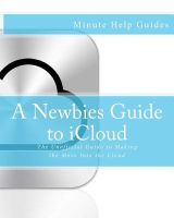 Photo of A Newbies Guide to Icloud - The Unofficial Guide to Making the Move Into the Cloud (Paperback) - Minute Help Guides