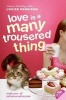 Love Is a Many Trousered Thing (Paperback) - Louise Rennison Photo