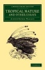 Tropical Nature and Other Essays (Paperback) - Alfred Russel Wallace Photo