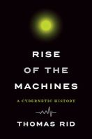Photo of Rise of the Machines - A Cybernetic History (Hardcover) - Thomas Rid