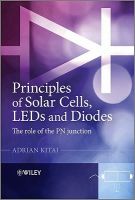 Photo of Principles of Solar Cells LEDs and Diodes - The Role of the PN Junction (Paperback) - Adrian Kitai
