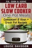 Low Carb Slow Cooker One Pot Meals - Convenient 8-Hour + Crockpot Recipes - Fix, Cook & Serve (Paperback) - Louise Davidson Photo