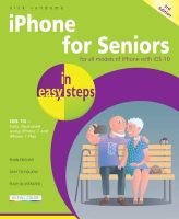 Photo of iPhone for Seniors in Easy Steps - Covers iOS 10 (Paperback 3rd Revised edition) - Nick Vandome