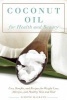 Coconut Oil for Health and Beauty - Uses, Benefits, and Recipes for Weight Loss, Allergies, and Healthy Skin and Hair (Paperback) - Simone McGrath Photo
