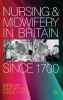 Nursing and Midwifery in Britain Since 1700 (Paperback, New) - Anne Borsay Photo