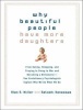 Why Beautiful People Have More Daughters - From Dating, Shopping, and Praying to Going to War and Becoming a Billionaire---two Evolutionary Psychologists Explain Why We Do What We Do (Standard format, CD, Library ed) - Alan S Miller Photo
