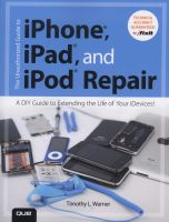 Photo of The Unauthorized Guide to iPhone iPad and iPod Repair - A Diy Guide to Extending the Life of Your idevices! (Paperback