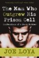 Photo of The Man Who Outgrew His Prison Cell - Confessions of a Bank Robber (Paperback) - Joe Loya