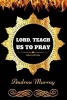 Lord, Teach Us to Pray - By : Illustrated (Paperback) - Andrew Murray Photo