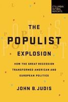 Photo of The Populist Explosion - How the Great Recession Transformed American and European Politics (Paperback) - John B Judis