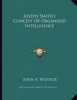 Joseph Smith's Concept of Organized Intelligence (Paperback) - John A Widtsoe Photo