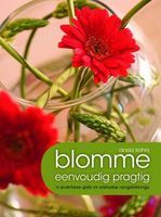 Photo of Blomme - Eenvoudig Pragtig - 'n Praktiese Gids Vir Eietydse Blommerangskikkings (Afrikaans Paperback) - Ansia Kohrs