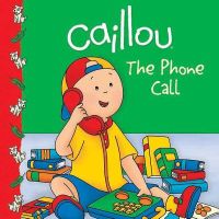 Photo of Caillou: The Phone Call (Paperback) - Marilyn Pleau Murissi