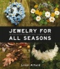 Jewelry for all seasons - 24 Bead and wire designs inspired by nature (Paperback) - Linzi Alford Photo