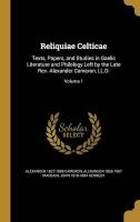 Photo of Reliquiae Celticae - Texts Papers and Studies in Gaelic Literature and Philology Left by the Late REV. Alexander