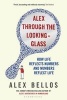 Alex Through the Looking-Glass - How Life Reflects Numbers and Numbers Reflect Life (Hardcover) - Alex Bellos Photo