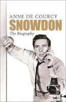 Photo of Snowdon - The Biography (Paperback) - Anne De Courcy
