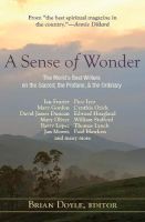 Photo of A Sense of Wonder - The World's Best Writers on the Sacred the Profane and the Ordinary (Paperback) - Brian Doyle