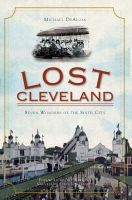 Photo of Lost Cleveland - Seven Wonders of the Sixth City (Paperback) - Michael DeAloia