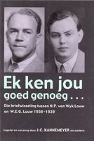 Photo of Ek Ken Jou Goed Genoeg - Die Briefwisseling Tussen N.P. Van Wyk Louw En W.E.G. Louw 1936 - 1939 (Afrikaans Paperback) -