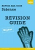 REVISE AQA: GCSE Science A Revision Guide Higher (Paperback) - Susan Kearsey Photo