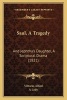 Saul, a Tragedy - And Jephtha's Daughter, a Scriptural Drama (1821) (Paperback) - Vittorio Alfieri Photo