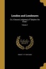 London and Londoners - Or, a Second Judgment of Babylon the Great.; Volume 1 (Paperback) - Robert 1777 1842 Mudie Photo