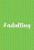 Photo of #Adulting - Journal Notebook Diary 6"x9" Lined Pages 150 Pages Professionally Designed (Paperback) - Creative Notebooks