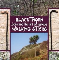 Photo of Blackthorn Lore and the Art of Making Walking Sticks (Hardcover) - John Murchie Douglas