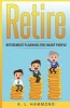 Retire - Retirement Planning for Smart People (Paperback) - K L Hammond Photo