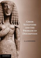 Photo of Greek Sculpture and the Problem of Description (Paperback) - A A Donohue