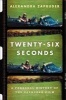 Twenty-Six Seconds - A Personal History of the Zapruder Film (Hardcover) - Alexandra Zapruder Photo
