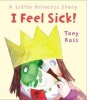 I Feel Sick! - A Little Princess Story (Paperback) - Tony Ross Photo