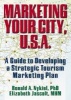 Marketing Your City USA - A Guide to Developing a Strategic Tourism Marketing Plan (Hardcover) - Ronald A Nykiel Photo
