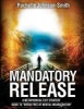 Mandatory Release - A Metaphorical Exit Strategy Guide to Break Free of Mental Incarceration. (Paperback) - Rochelle Johnson Smith Photo